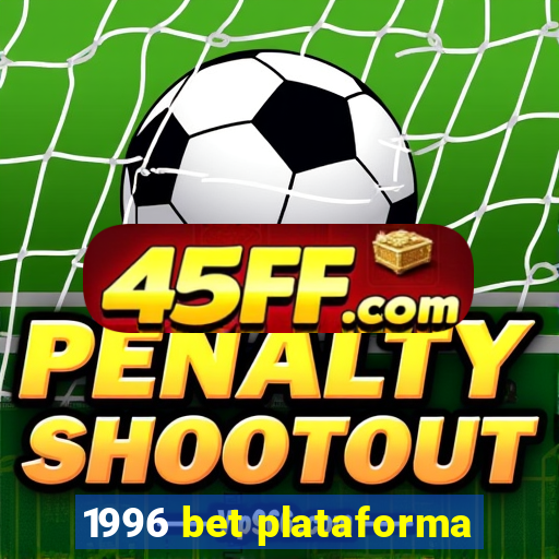 1996 bet plataforma
